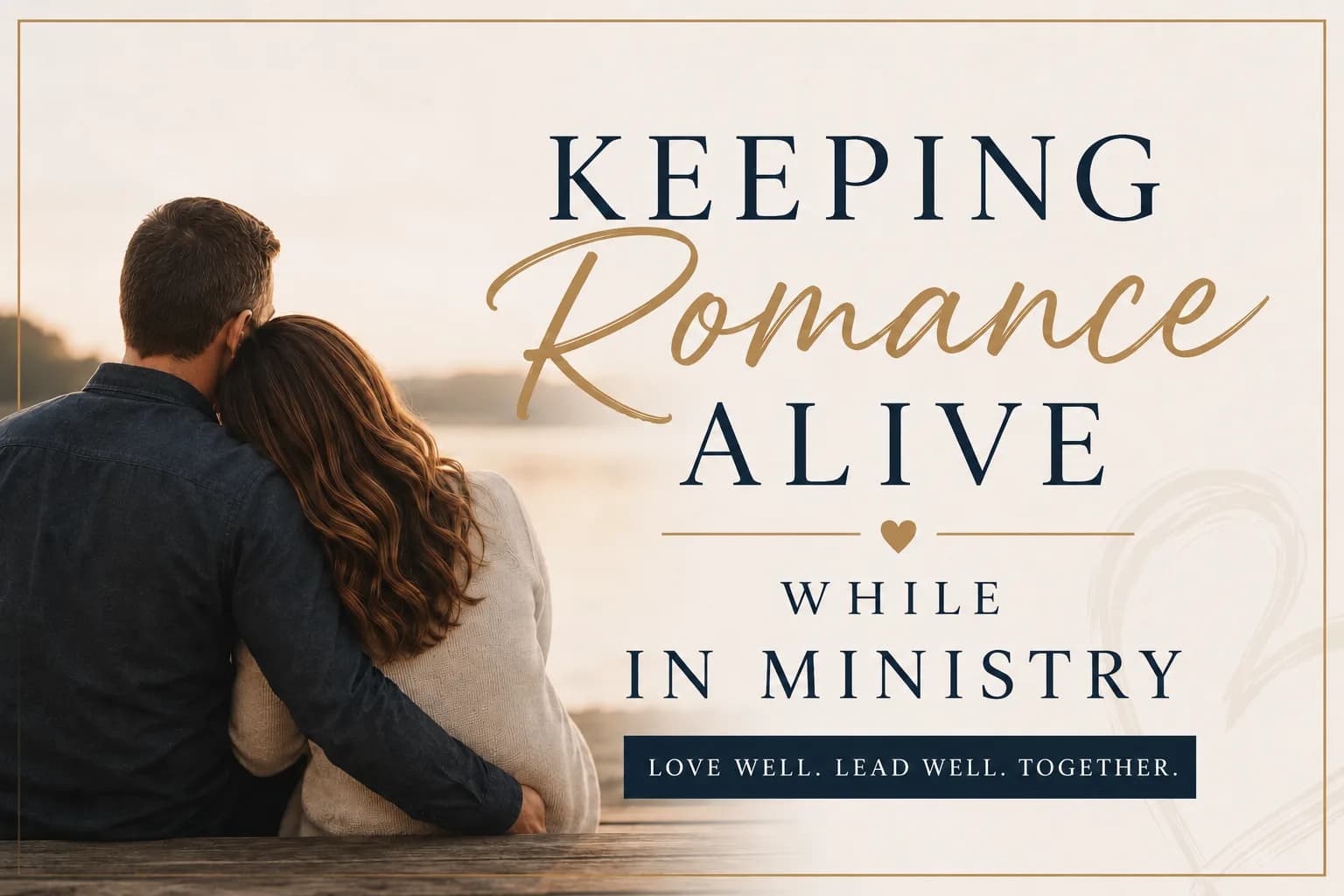 Keeping Romance Alive While in Ministry